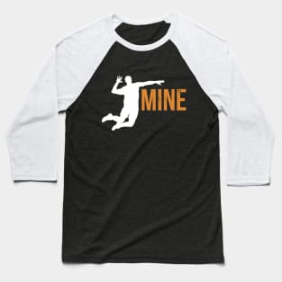 Mine funny t-shirt Baseball T-Shirt